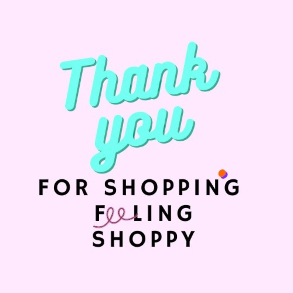 THANK YOU FOR FEELING SHOPPY WITH ME!